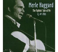 Merle Haggard - The Fightin' Side Of Me: 15 #1 Hits