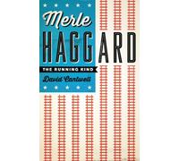 Merle Haggard: The Running Kind (American Music Series)
