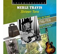 Merle Travis - Merle Travis: Sixteen Tons : His 30 Finest