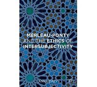 Merleau-Ponty and the Ethics of Intersubjectivity