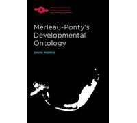 Merleau-Ponty's Developmental Ontology (Studies in Phenomenology and Existential Philosophy)