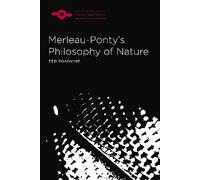 Merleau-Ponty's Philosophy of Nature (Studies in Phenomenology and Existential Philosophy)