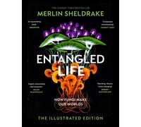 Merlin Sheldrake - Entangled Life The Illustrated Edition A beauti - K245z