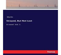 Merlin Strayed, But Not Lost:A novel. Vol. 1 Paperback Book Merlin Multicolor