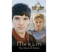 Merlin: The Death of Arthur: 6 (Merlin (Older Readers))