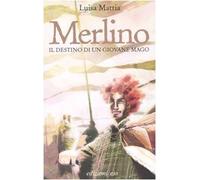 Merlino. Il Destino Di Un Giovane M
