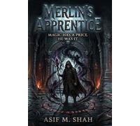 Merlin's Apprentice: Magic Has a Price. He Was It.