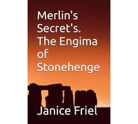 Merlin's Secret's. The Engima of Stonehenge