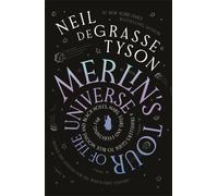 Merlin's Tour of the Universe : A Traveller's Guide to Blue Moons and Black Holes, Mars, Stars and Everything Far