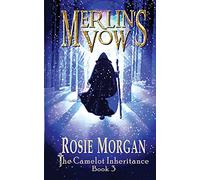Merlin's Vow (The Camelot Inheritance ~ Book 3): A mystery fantasy book for teens and older children age 10 -14: Volume 3