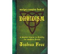 Merlyn's Complete Book of Druidism: A Master Course in Druidry for Modern Druids
