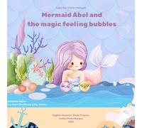 Mermaid Abel and the magic feeling bubble