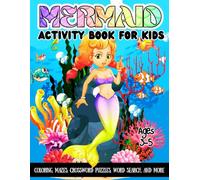 Mermaid Activity Book For Kids Ages 3-5: A Fun Kid Workbook Game For Learning, Coloring, Mazes, Word Search, Crossword Puzzles, Spot the Difference and More