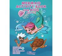 Mermaid Activity Book for Kids Ages 6-8: Mermaid Coloring Book, Dot to Dot, Maze Book, Kid Games, and Kids Activities: 7 (Fun Activities for Kids)