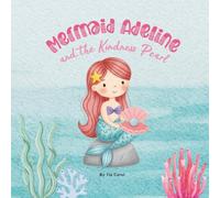 Mermaid Adeline and the Kindness Pearl