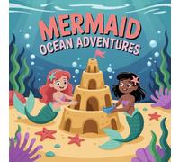 Mermaid Adventures Ocean Coloring Book for Kids Ages 2-8: Big Coloring Pages For Toddlers And Preschoolers Big Family Bonding Family Time Calm And ... ActivityBig Coloring Pages For Toddlers And P
