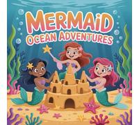 Mermaid Adventures Ocean Coloring Book for Kids Ages 2-8: Encourage Relaxation Adorable Big Coloring Pages Great Christmas Gift For Early Learners ... Birthday GiftEncourage Relaxation Adorabl