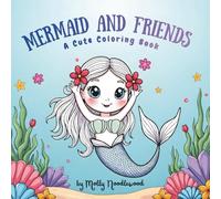 Mermaid and Friends: A Cute Coloring Book
