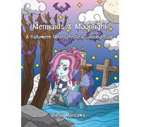 Mermaid and Moonlight: A Halloween Under the Sea Coloring Book