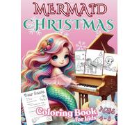 Mermaid Christmas Coloring Book for Kids Ages 4-8: Fun, Easy, and Festive Holiday Underwater Scenes with Cute Marine Life - Perfect Christmas Gift for Toddlers and Young Kids