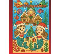 Mermaid Christmas Coloring Book for Kids Cute Underwater Holiday Scenes, Festive Mermaids & Ocean Christmas Fun | Ages 4-8: Festive Underwater ... Scenes & Holiday Activities for Kids