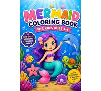 Mermaid Coloring Book for Kids Ages 4-6: Cute and Easy Mermaid Coloring Pages with Dolphins, Fish, Seashells, Stars and Magical Underwater Friends for Girls and Boys