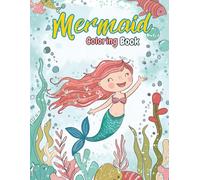Mermaid Coloring Book: For Kids Ages 4-8 , Dive into a Magical Underwater Adventure: Over 50 Unique Illustrations to Spark Creativity and Imagination