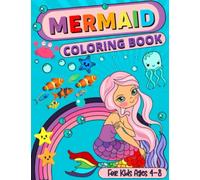 Mermaid coloring book: for kids ages 4-8, illustrations collection of Mermaids and their friends, fun and cute