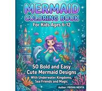 Mermaid Coloring Book for Kids Ages 6-12: 50 Bold and Easy Cute Mermaid Coloring Pages with Dolphins, Seahorses, Coral Castles, Ocean Animals and ... Hands Bold & Easy Coloring Books for Kids)