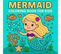 Mermaid Coloring Book for Kids: Cute and Fun Coloring Pages for Girls Ages 4-8 Featuring Adorable Mermaids, Ocean Friends, and Underwater Adventures for Creativity and Imagination