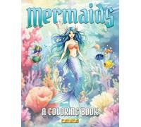 Mermaid Coloring Book for Kids, Teens, and Adults: 40 Beautiful Ocean Fantasy Designs for Relaxation, Stress Relief, and Creative Fun