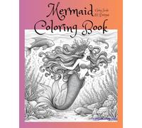 Mermaid Coloring Book with Grayscale: Mermaid Coloring Book: Beautiful and Playful Pages for Stress Relief and Relaxation