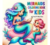 Mermaid Coloring Books For Kids 6.5"x6.5" Mini Size: Compact & Portable for Kids Age 3-10: Perfect for Birthdays, Wedding Receptions, and On-the-Go ... and Portable Mini Coloring Books For Kids)