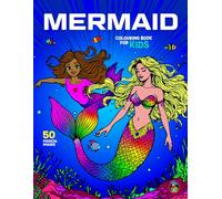 Mermaid Colouring Book for Kids: 50 Magical Colouring Pages of Beautiful Mermaids from Around the World in Stunning Underwater, Seaside and Nautical ... Aged 5-12+. (Colouring Books for Kids 5+)