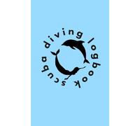 Mermaid Dolphin Scuba Diving Logbook: 300 Dive Log Book, Travel Tracker & World Map for Scuba Divers