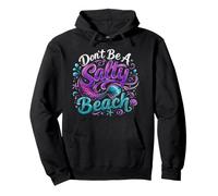 Mermaid Don't Be Salty Tropical Tide Humor Awesome Beach Pullover Hoodie