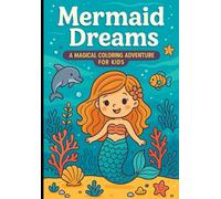 Mermaid Dreams: A Magical Coloring Adventure for Kids: Mermaids coloring book for all ages