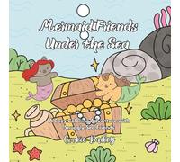 Mermaid Friends Under the Sea: A Cozy Coloring Adventure with Snuggly Sea Friends