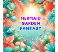 Mermaid Garden Fantasy Guestbook - Ocean Wishes & Magical Memories This 100-page keepsake invites guests of all ages to leave messages, draw pictures, ... inside a whimsical sea-inspired journal.