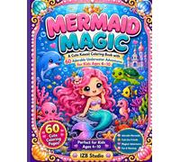 Mermaid Magic: A Cute Kawaii Coloring Book with 60 Adorable Underwater Adventures for Kids Ages 4-10