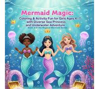 Mermaid Magic: Coloring & Activity Fun for Girls Ages 4-7 with Diverse Sea Princesses and Underwater Adventures: Coloring, Tracing, Mazes & More | An ... Kindergarten Girls (Magical Mermaid Series)