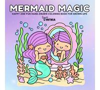 Mermaid Magic: Happy and fun hand-drawn coloring book for grown-ups!
