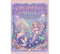 Mermaid Magic: Magical Ocean Adventures Coloring Book