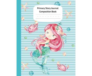 Mermaid Naia Primary Story Journal Composition Book: Grade Level K-2 Draw and Write, Dotted Midline Creative Picture Notebook Early Childhood to Kindergarten (Fantasy Ocean Watercolor Series)