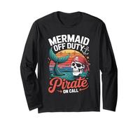 Mermaid Off Duty Pirate On Call Funny Design Long Sleeve T-Shirt