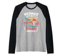 Mermaid Off Duty Pirate On Call Funny Design Raglan Baseball Tee