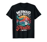 Mermaid Off Duty Pirate On Call Funny Design T-Shirt