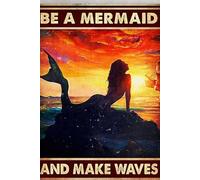 Mermaid Poster Be A Mermaid and Make Waves Sea Lover Retro Tin Sign for Home Coffee Wall Decor 8x12 Inch