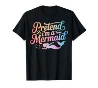 Mermaid Pretend I'm A Mermaid Fairy Tale Value Graphic T-Shirt