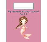 Mermaid Primary Journal: K-2 Draw and Write Composition Notebook: 124 Pages of Dashed Handwriting Lines Practice with Picture Box - The Magical Sparkle Collection (Rose Edition)